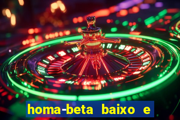 homa-beta baixo e glicose normal