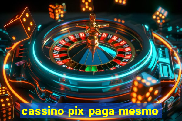 cassino pix paga mesmo