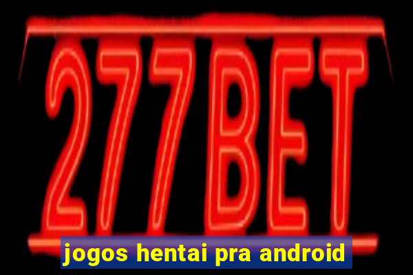 jogos hentai pra android