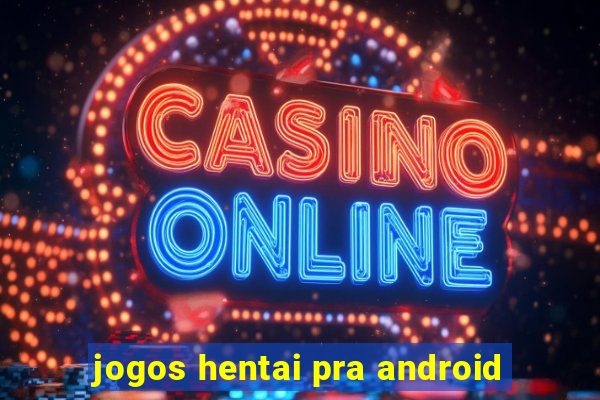 jogos hentai pra android