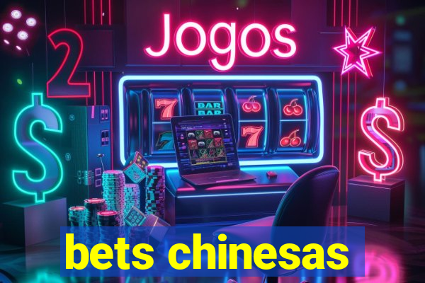 bets chinesas