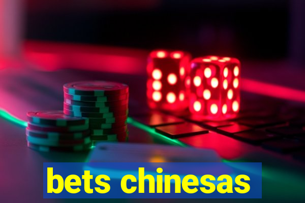 bets chinesas