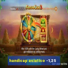 handicap asiatico -1,25