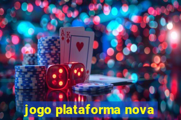 jogo plataforma nova