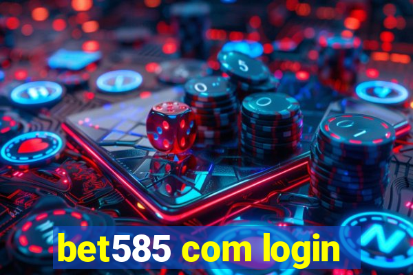 bet585 com login