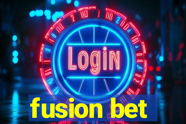 fusion bet