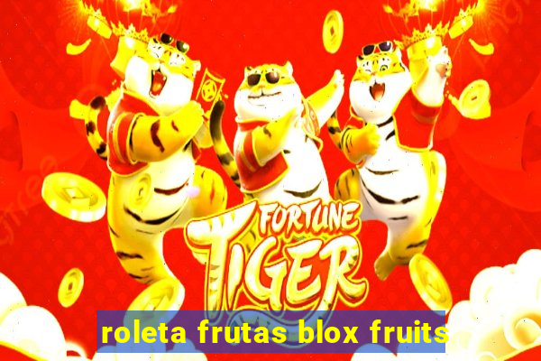 roleta frutas blox fruits