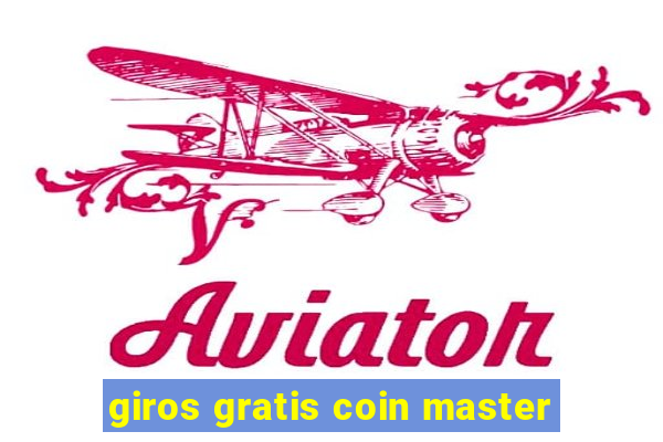 giros gratis coin master