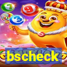 bscheck