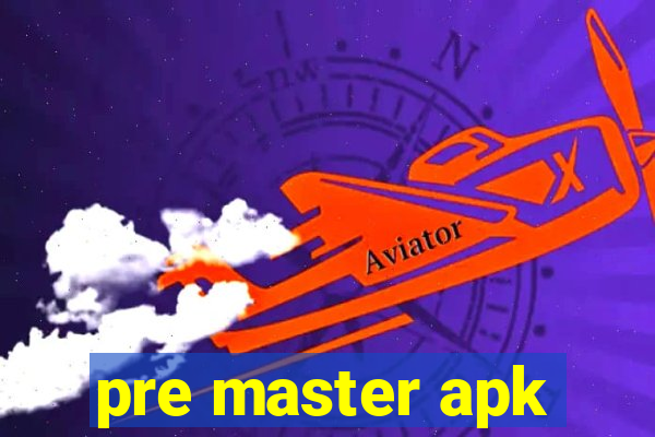 pre master apk