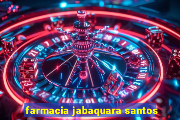 farmacia jabaquara santos