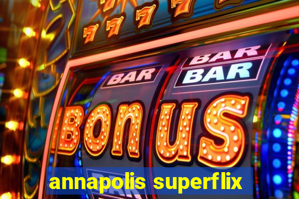 annapolis superflix