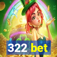 322 bet