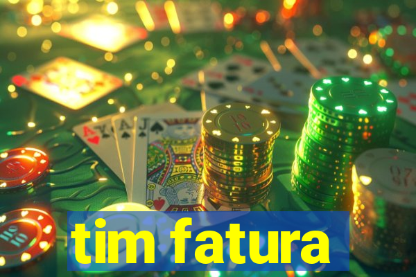 tim fatura