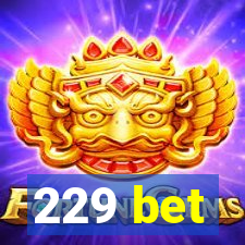 229 bet