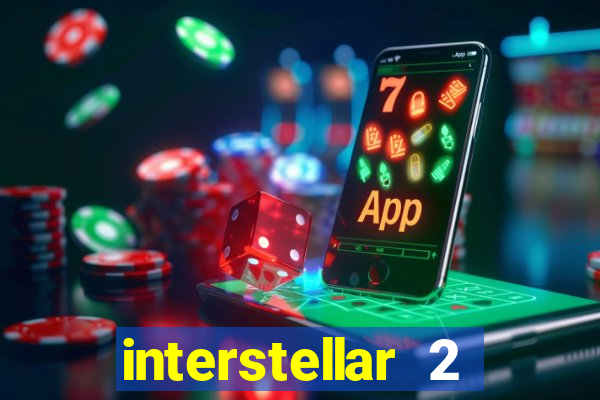 interstellar 2 operation terra 2040