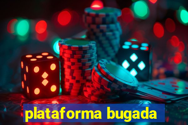 plataforma bugada