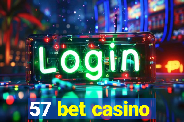 57 bet casino