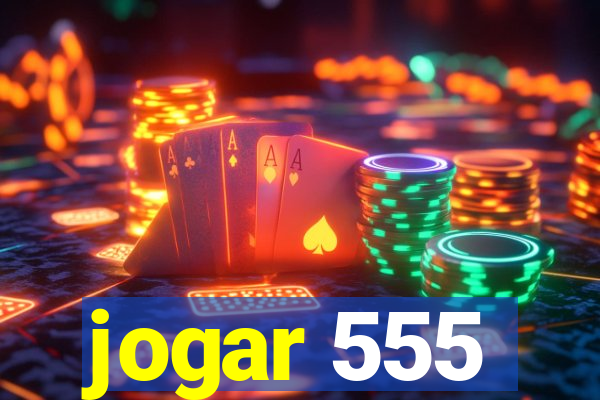 jogar 555