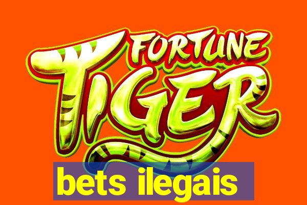 bets ilegais