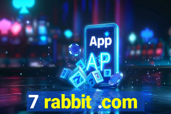 7 rabbit .com