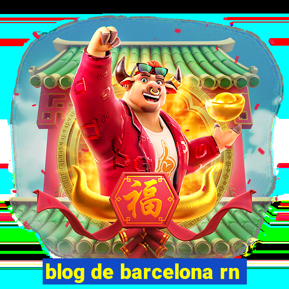 blog de barcelona rn