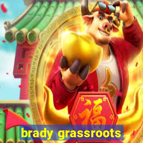 brady grassroots