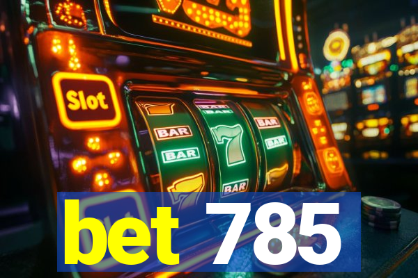 bet 785