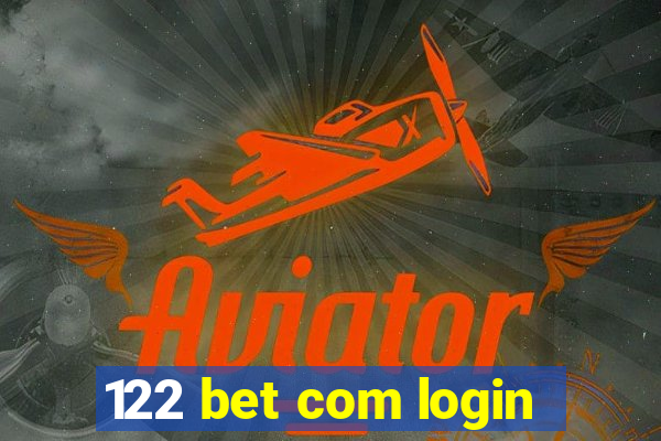 122 bet com login