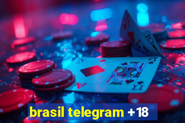 brasil telegram +18