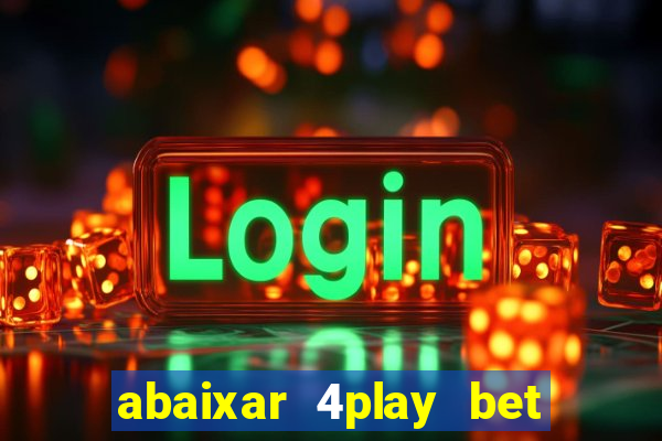 abaixar 4play bet baixar app