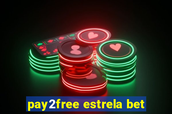 pay2free estrela bet