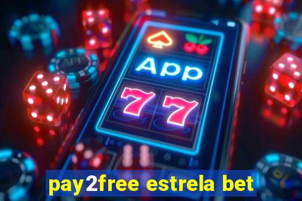 pay2free estrela bet