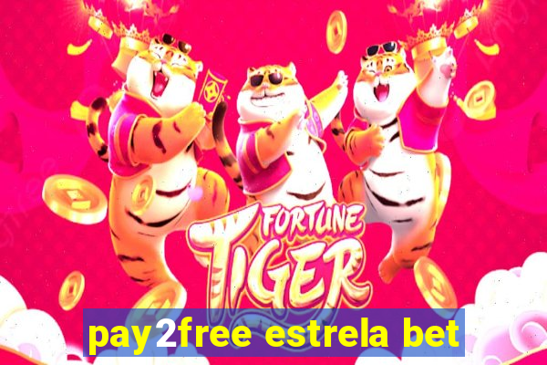 pay2free estrela bet