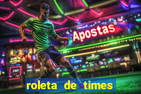 roleta de times fifa 22