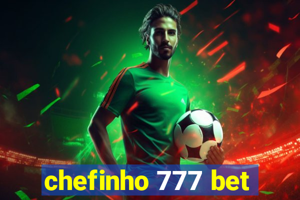 chefinho 777 bet