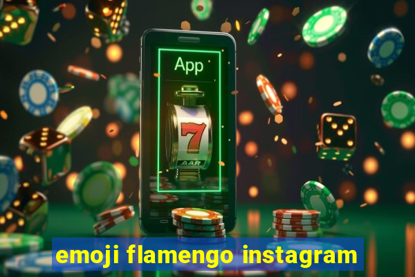 emoji flamengo instagram