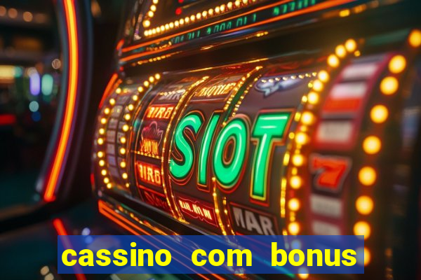 cassino com bonus no cadastro sem depósito