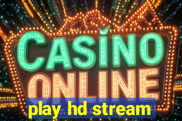 play hd stream