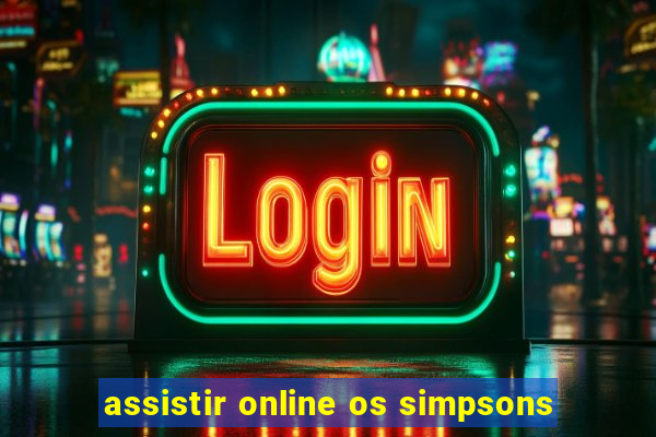 assistir online os simpsons