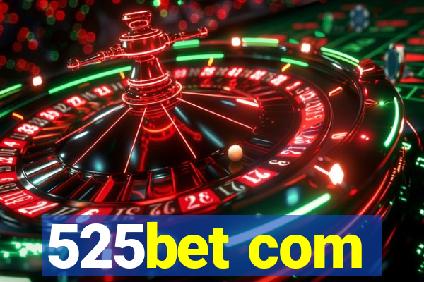 525bet com