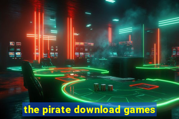 the pirate download games