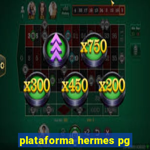 plataforma hermes pg