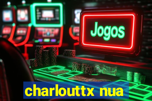 charlouttx nua