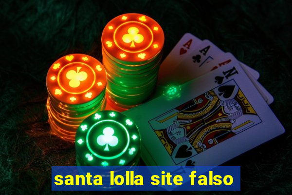 santa lolla site falso