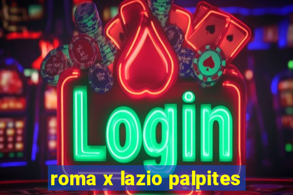 roma x lazio palpites