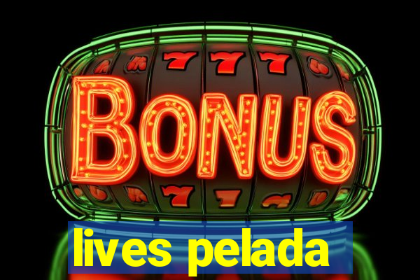 lives pelada