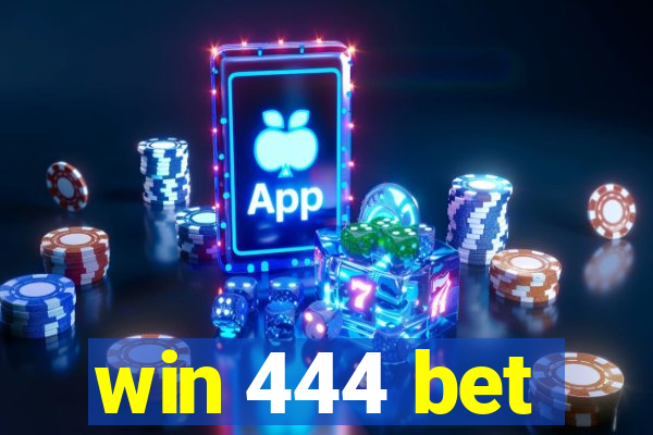 win 444 bet