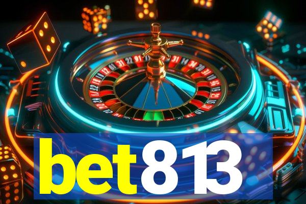 bet813