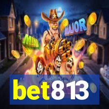 bet813